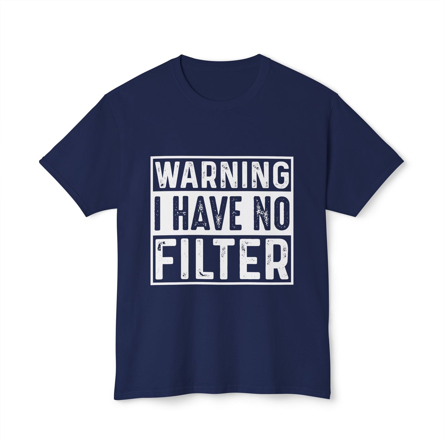 Warning I Have No Filter.