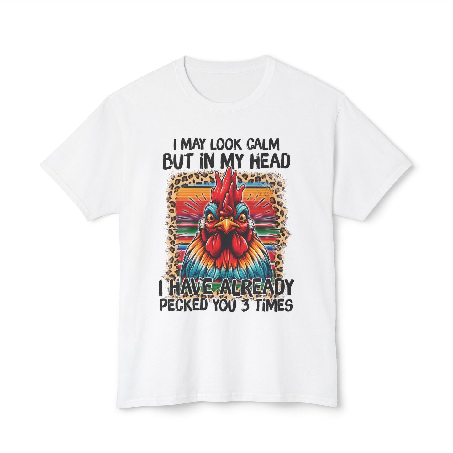I May Look Calm, But In My Head, I've Already Pecked You 3 Times, Unisex HD Cotton™ T-shirt