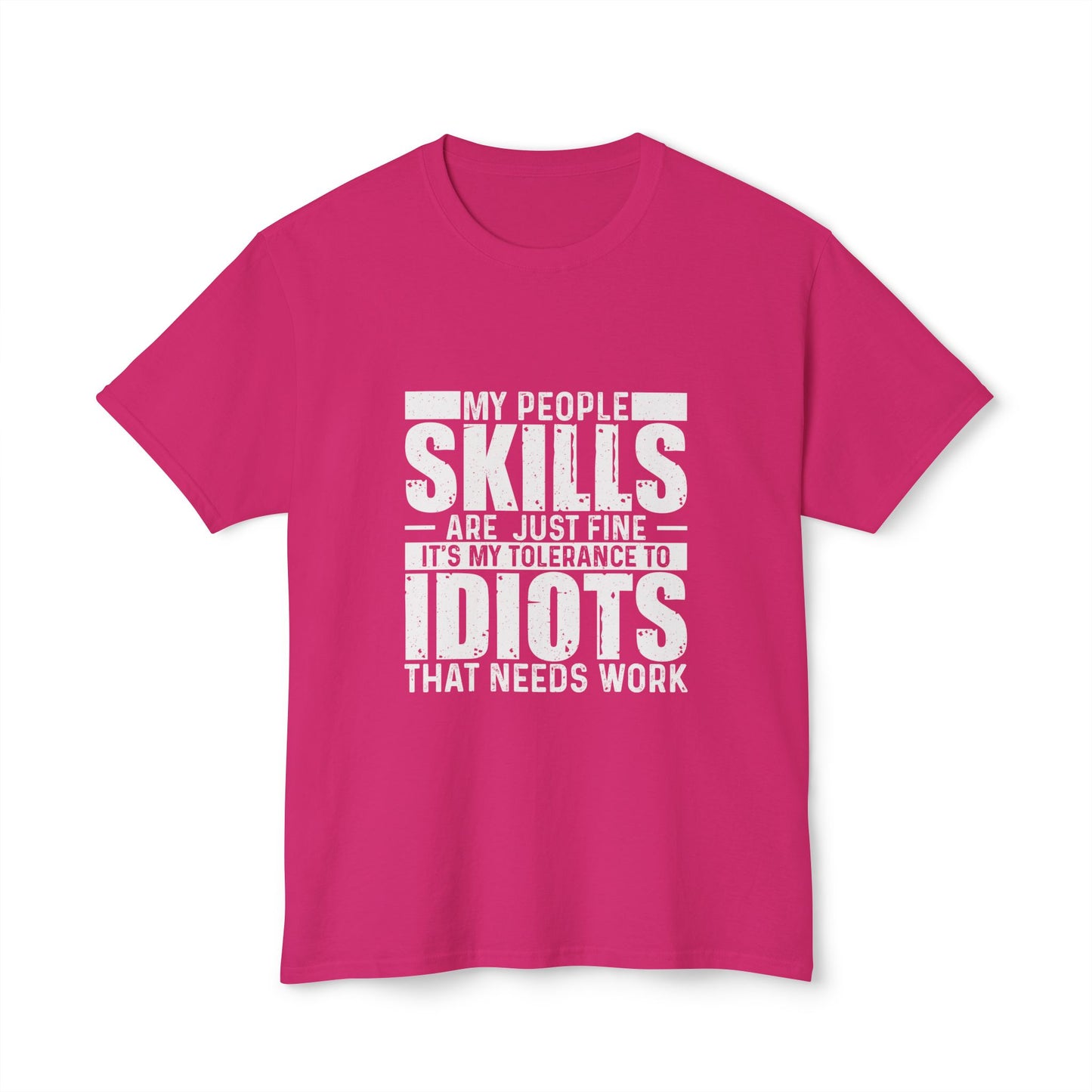 My People Skills Are Just Fine, It's My Tolerance To Idiots That Needs Work.