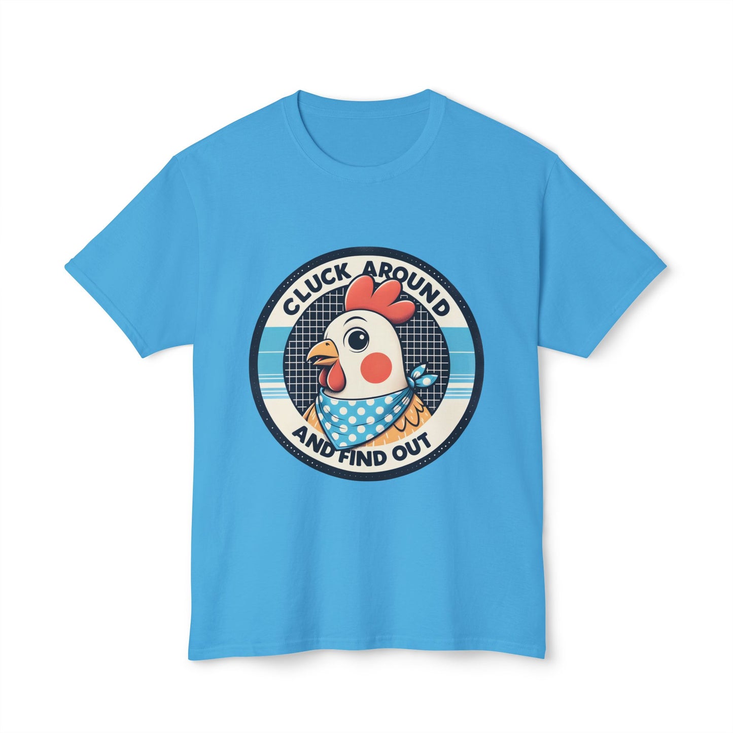 Cluck Around And Find Out, Unisex Cotton T-shirt