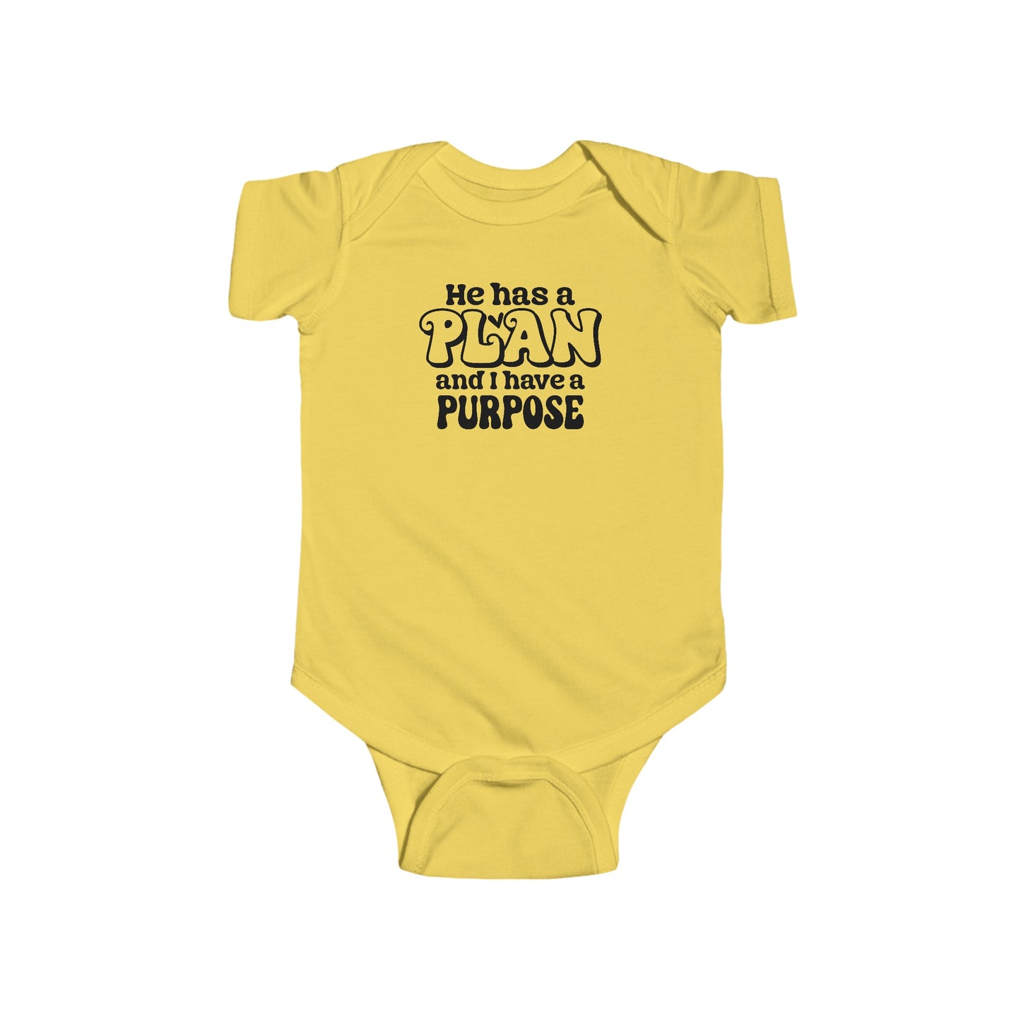 HE HAS A PLAN AND I HAVE A PURPOSE. Infant Fine Jersey Bodysuit.