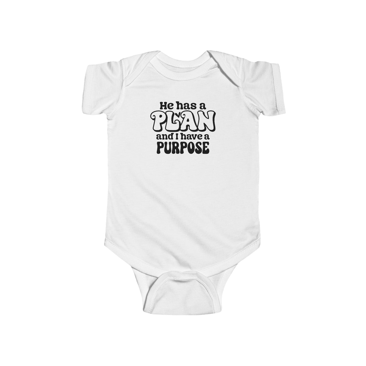 HE HAS A PLAN AND I HAVE A PURPOSE. Infant Fine Jersey Bodysuit.