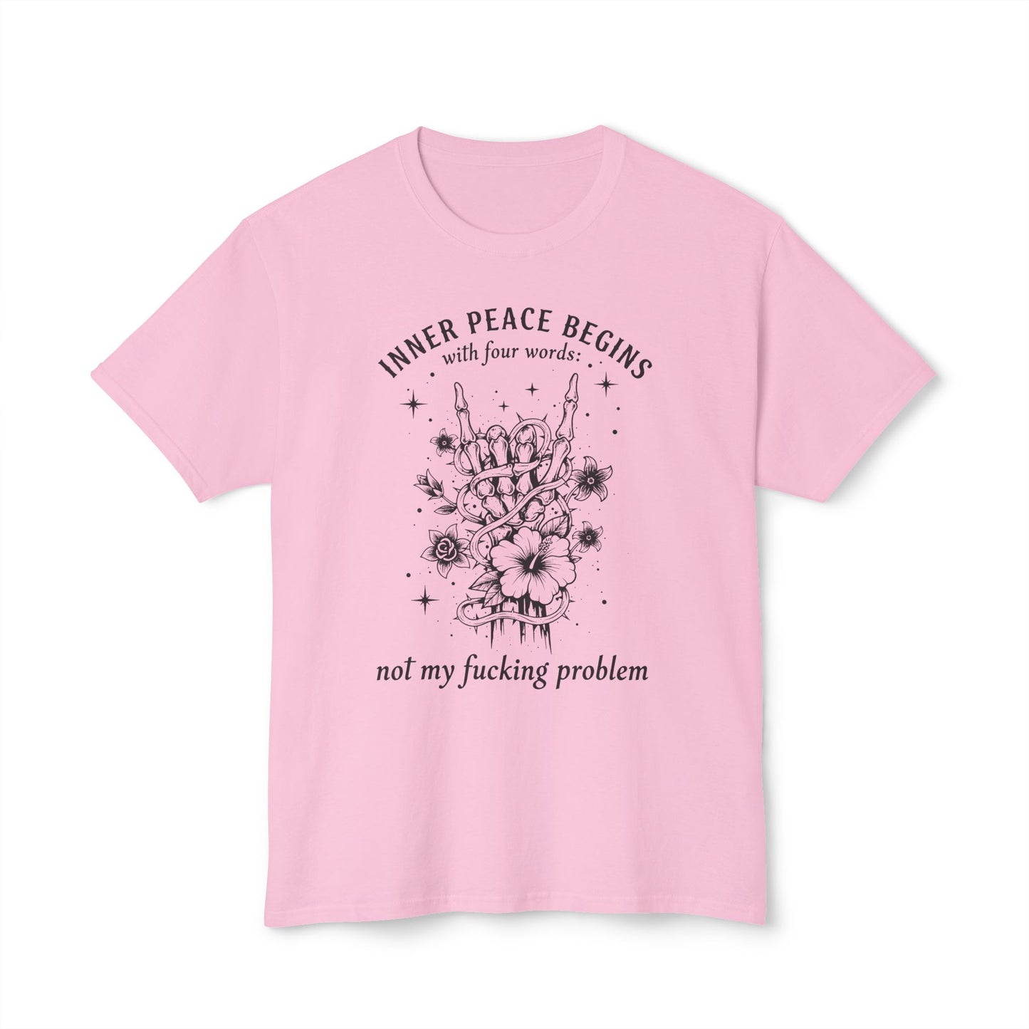 Inner Peace Begins With Four Words, Not My Fucking Problem, Unisex Cotton T-shirt
