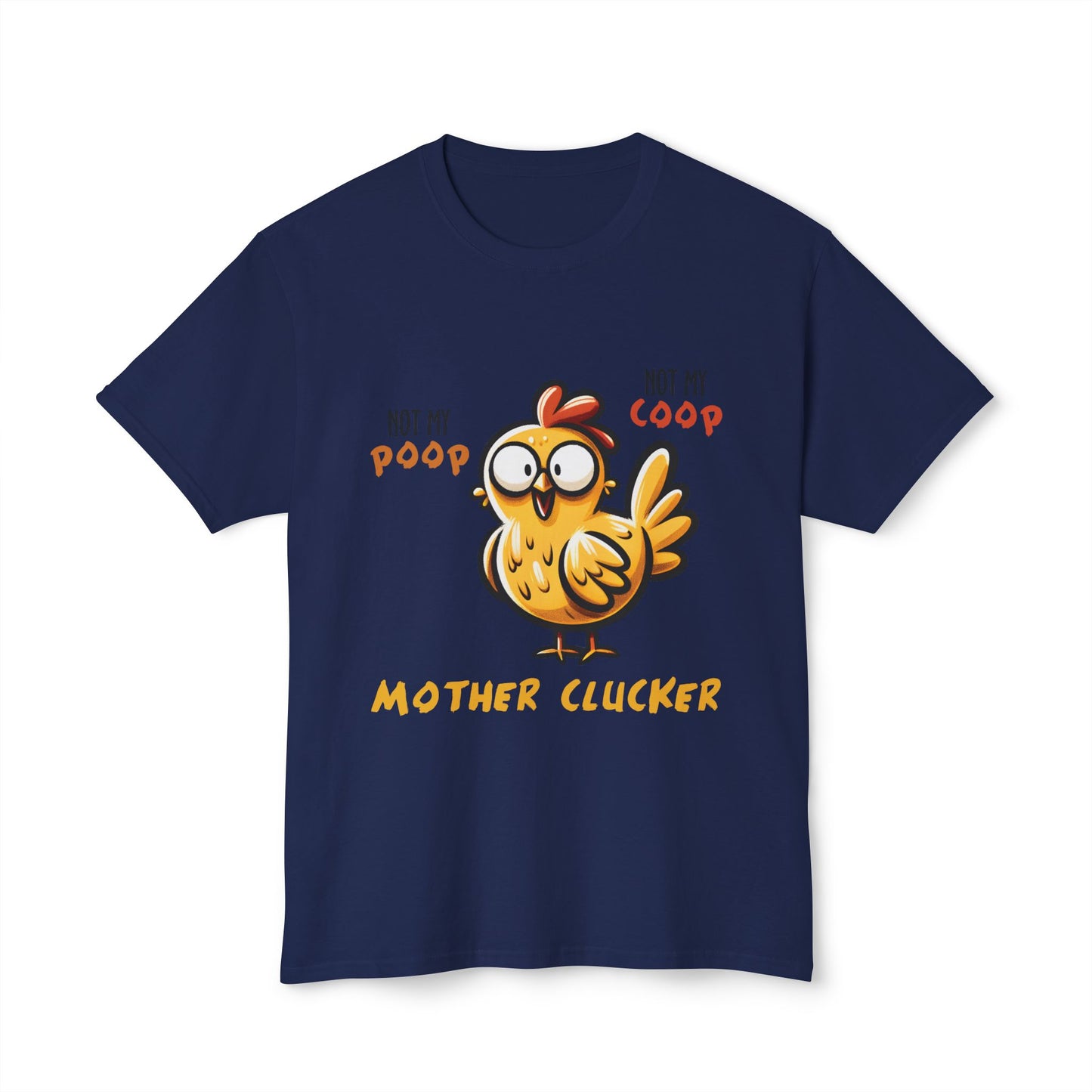 Not My Poop, Not My Coop, Mother Clucker, Unisex Cotton T-shirt