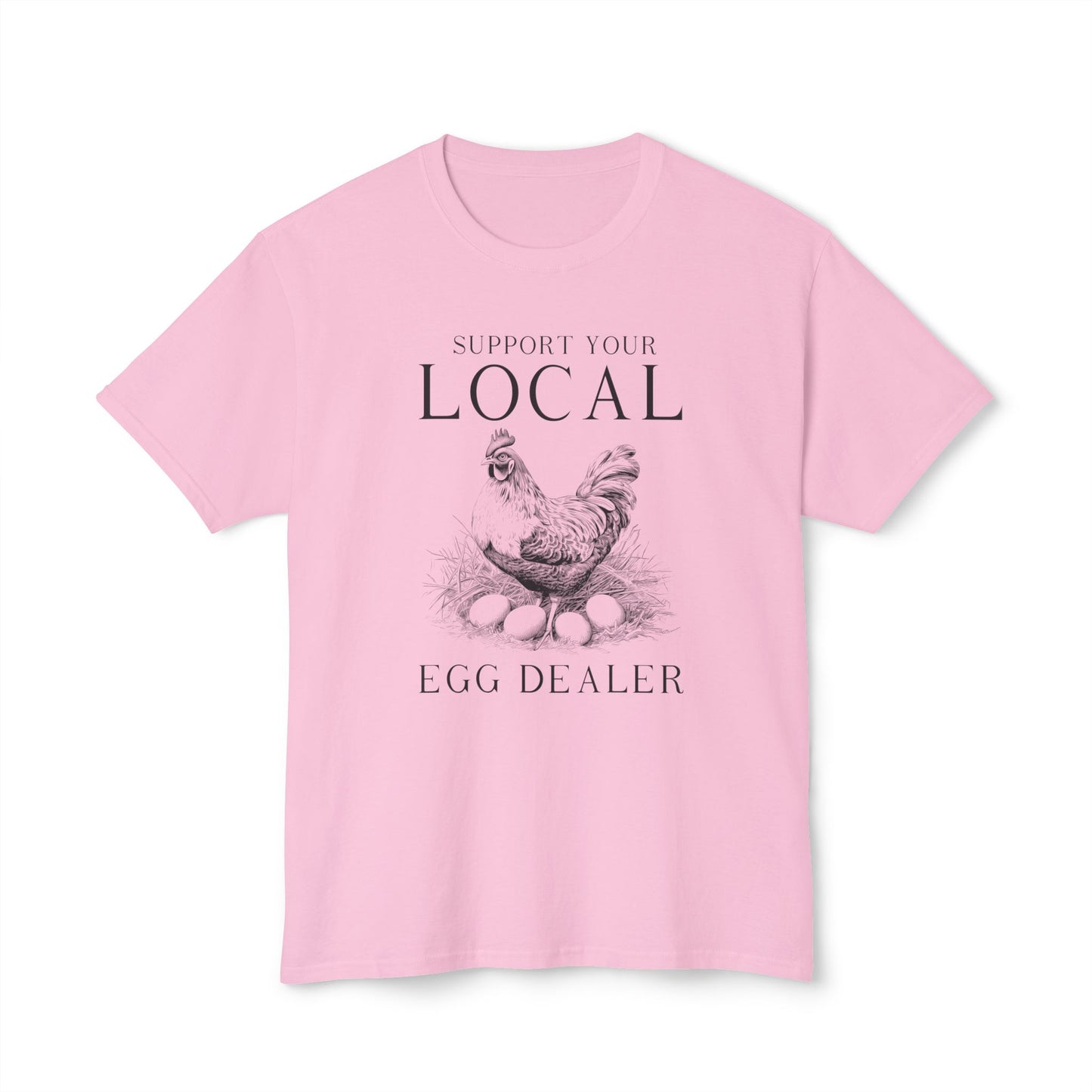 Support Your Local Egg Dealer, Unisex Cotton T-shirt