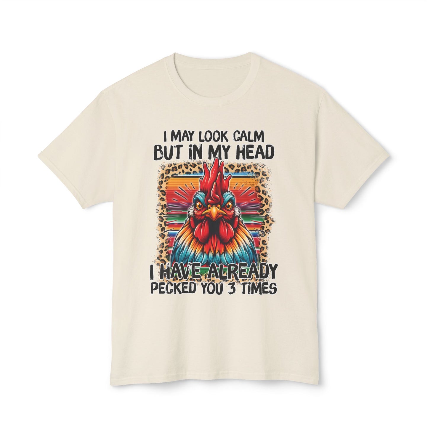 I May Look Calm, But In My Head, I've Already Pecked You 3 Times, Unisex HD Cotton™ T-shirt