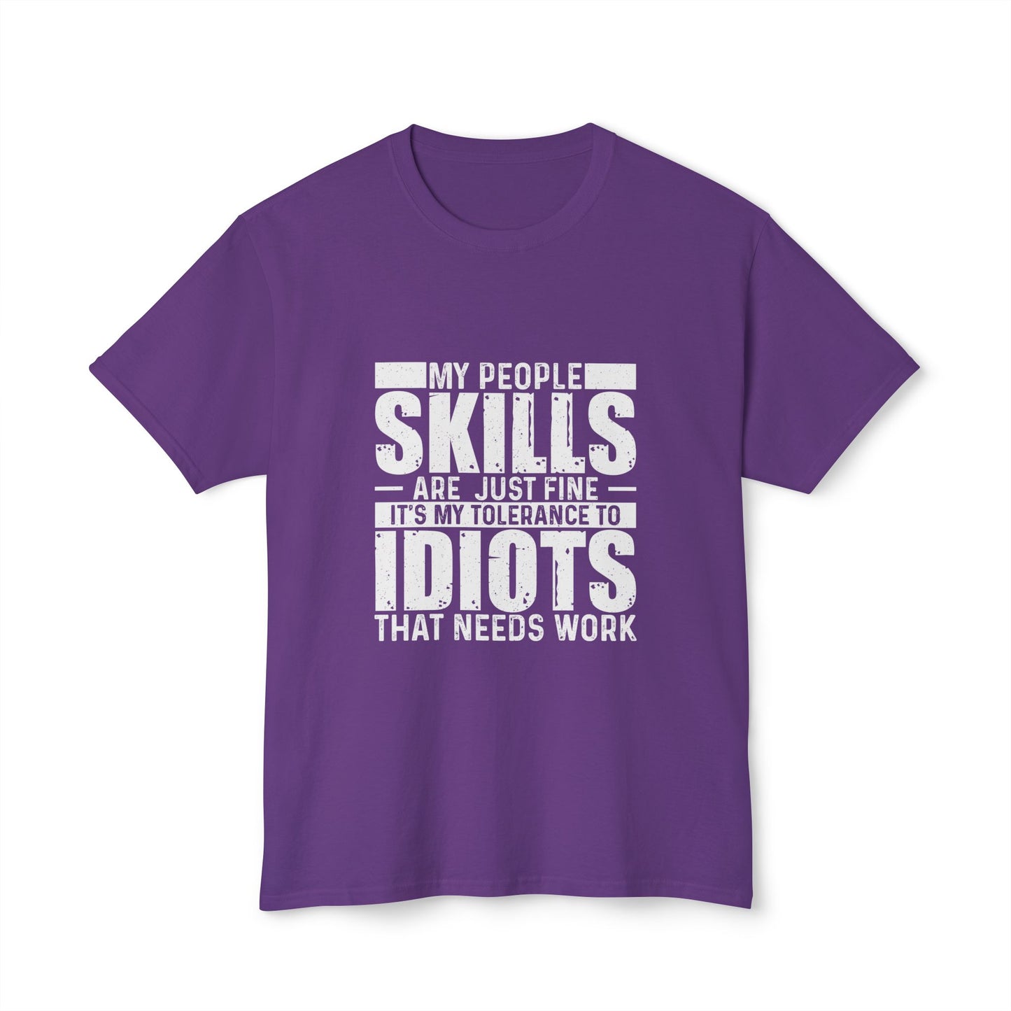My People Skills Are Just Fine, It's My Tolerance To Idiots That Needs Work.