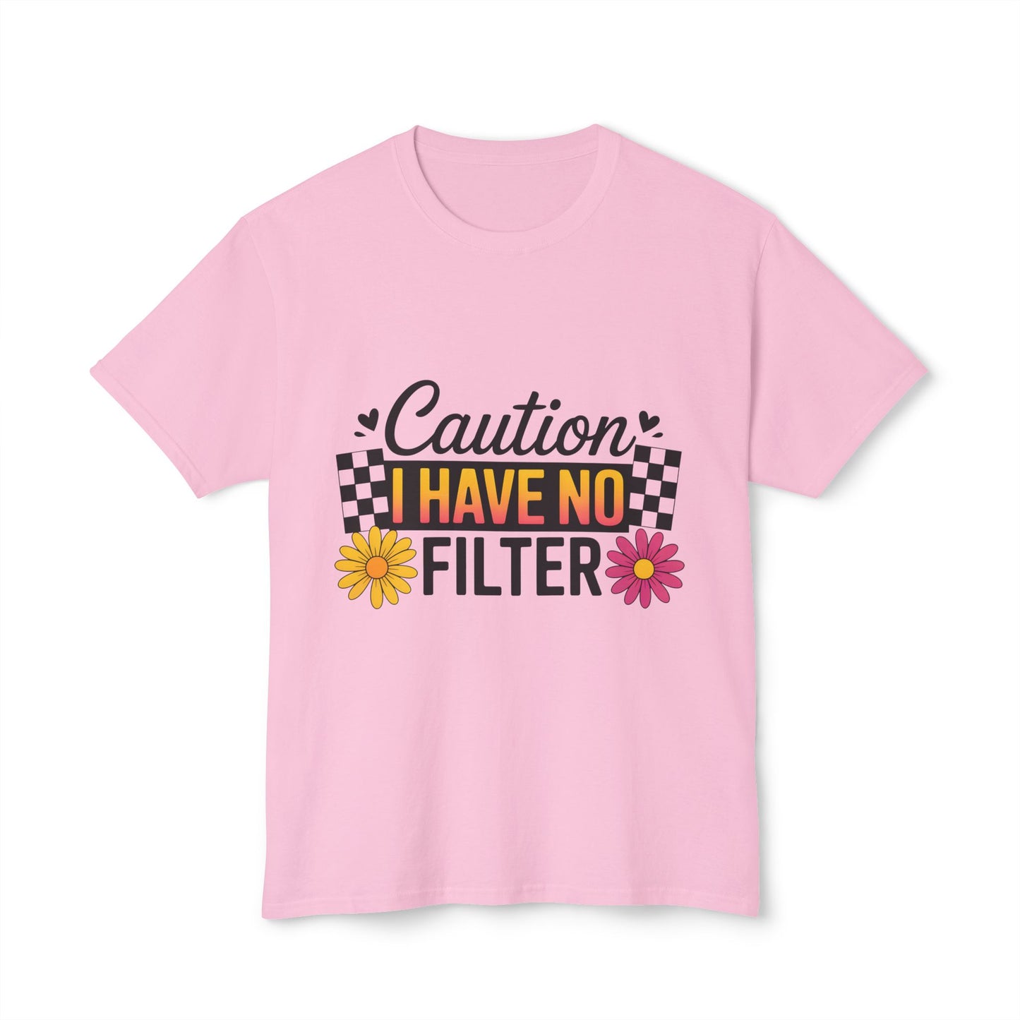 Caution, I Have No Filter.