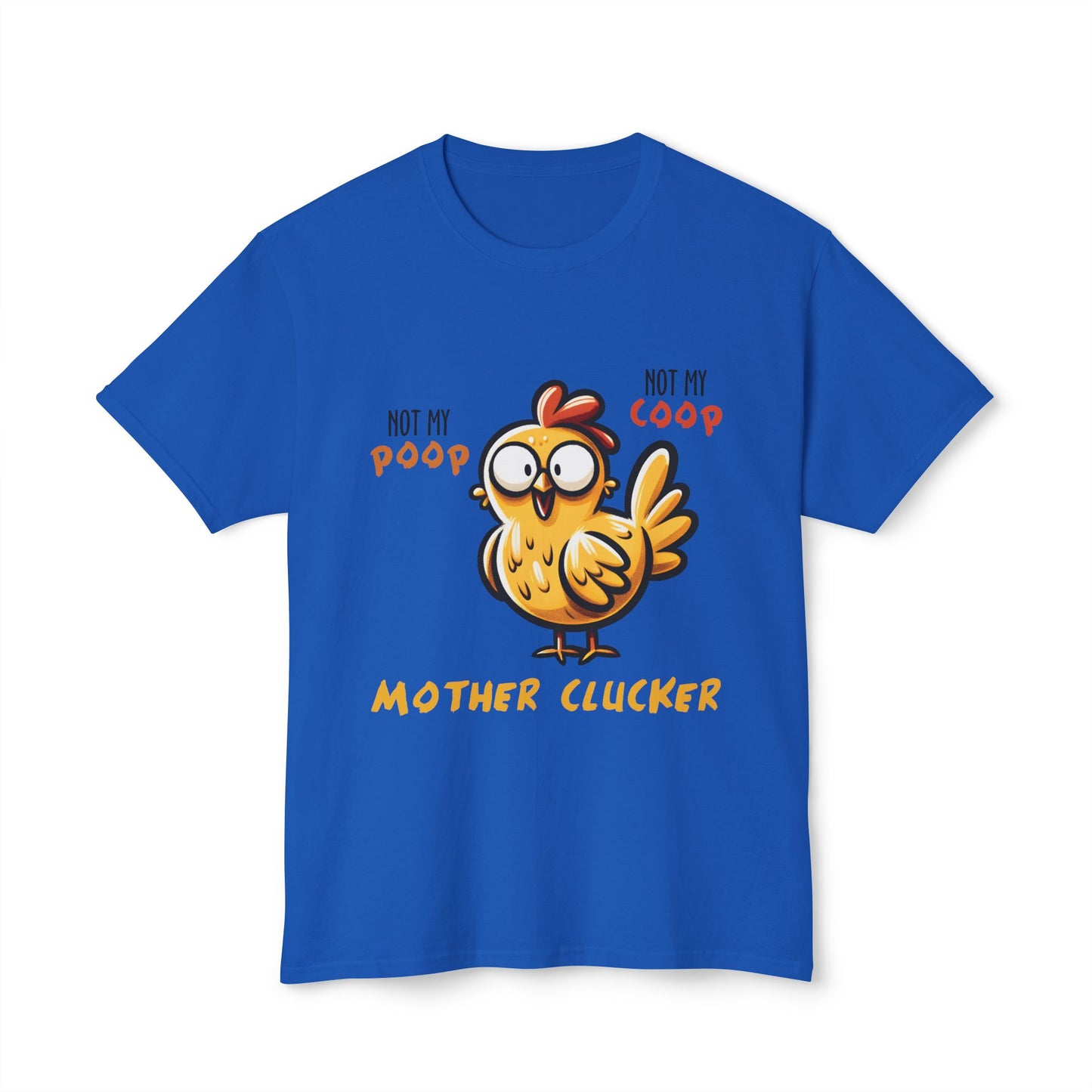 Not My Poop, Not My Coop, Mother Clucker, Unisex Cotton T-shirt