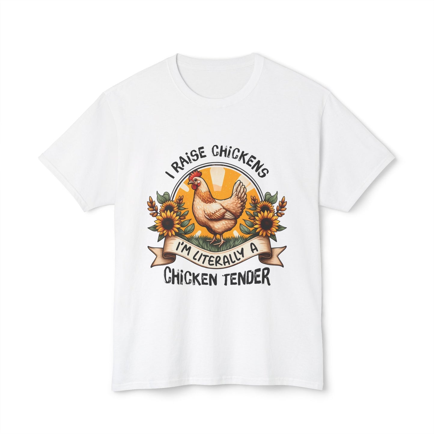 I Raise Chickens. I'm Literally A Chicken Tender, Unisex HD Cotton™ T-shirt