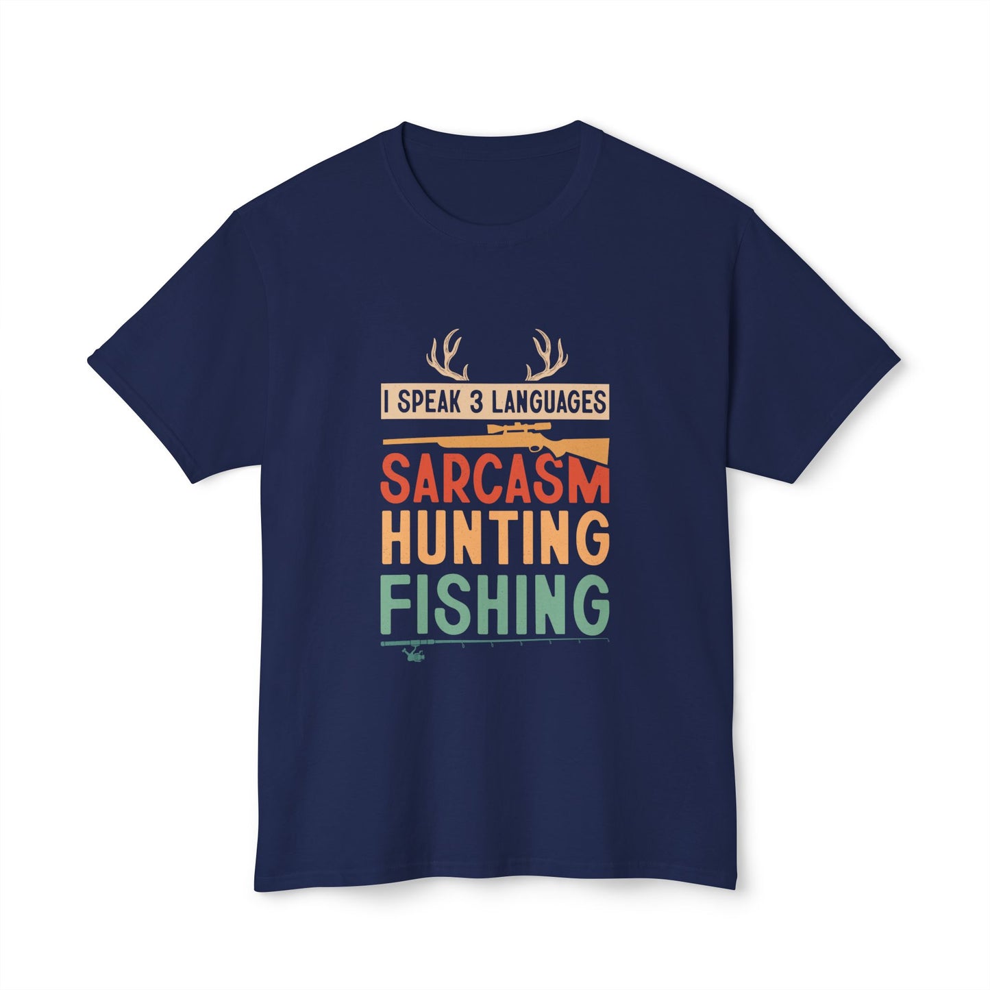 I Speak 3 Languages, Sarcasm, Hunting, Fishing.