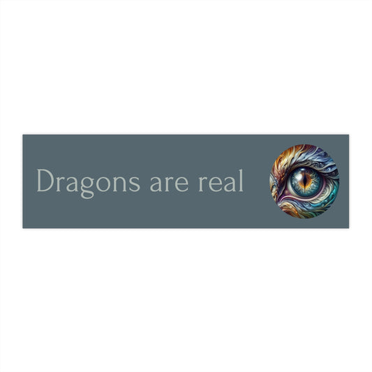 DRAGONS ARE REAL. Thick VInyl, and Water-resistant  Bumper Sticker