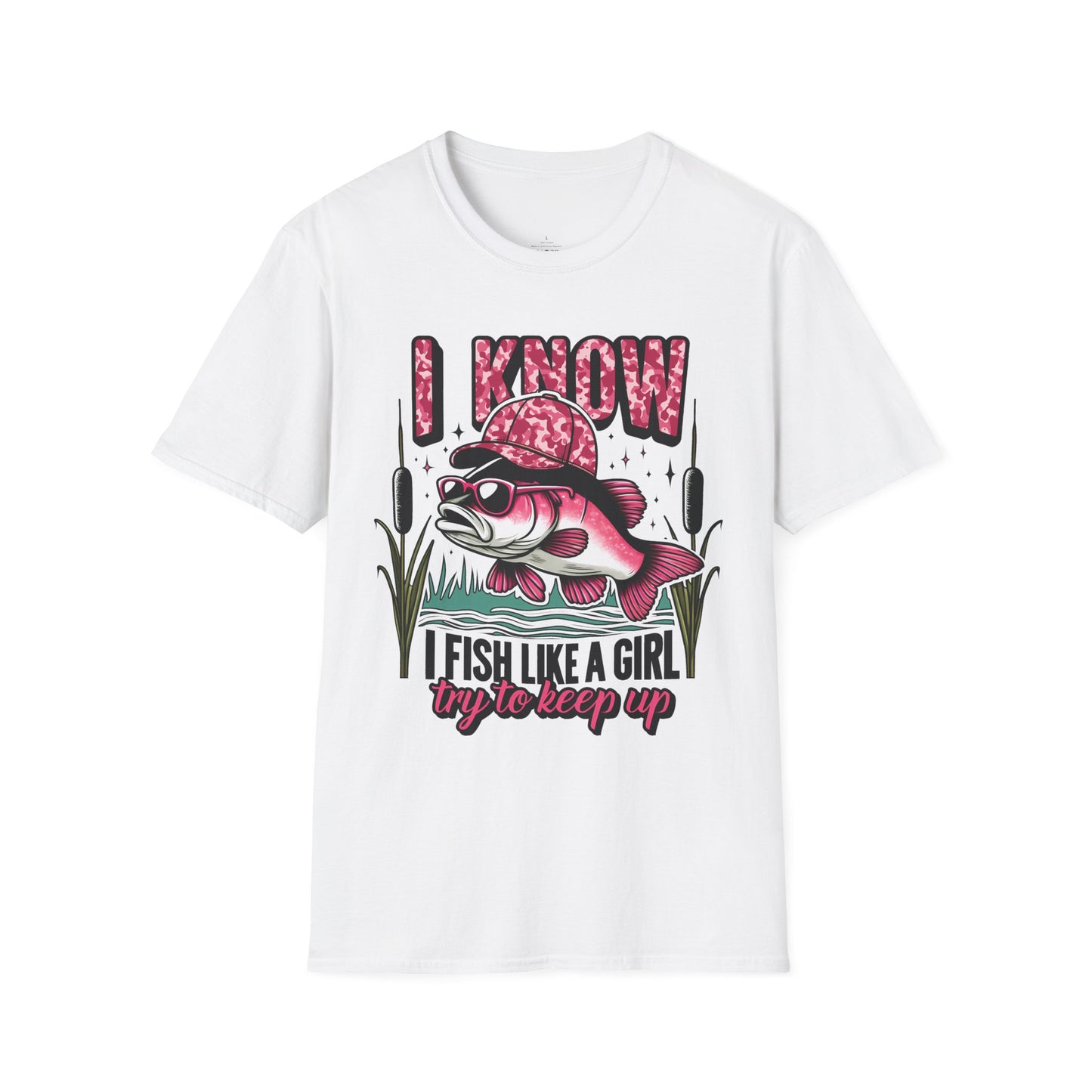 I KNOW I FISH LIKE A GIRL, TRY TO KEEP UP. FISHING HUMOR. Cotton, Short Sleeve, Crew Neck Tee.