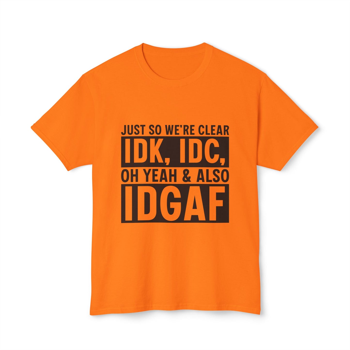 Just So We're Clear, IDK, IDC, Oh Yeah And Also IDGAF.