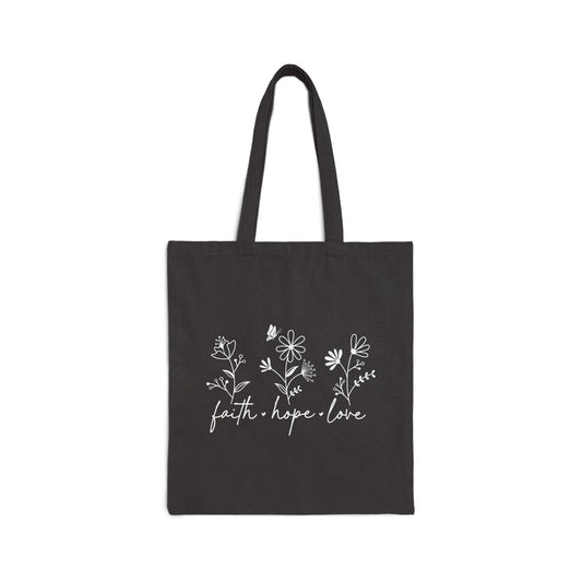 FAITH, HOPE, LOVE, FLOWERS. Cotton Canvas Tote Bag in Black.