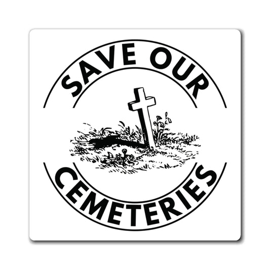 SAVE OUR CEMETERIES. Fast Holding Magnets