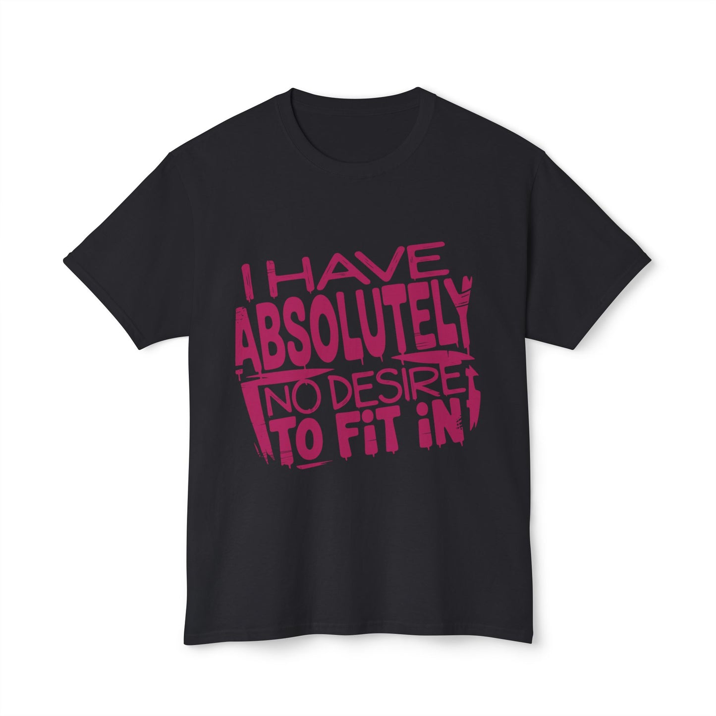 I Have Absolutely No Desire To Fit In.