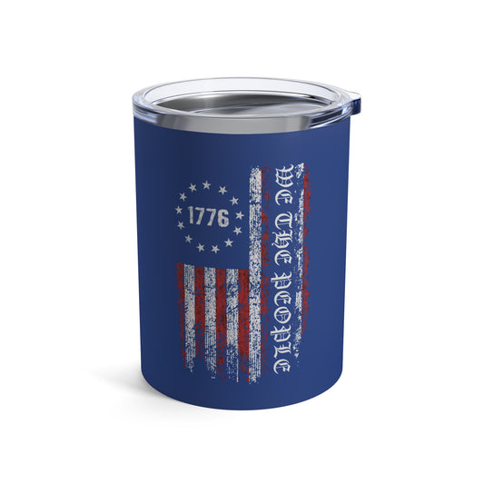 1776 WE THE PEOPLE WITH AMERICAN FLAG. 10oz Tumbler.