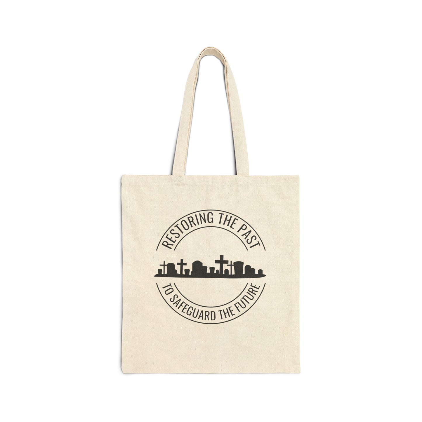 RESTORING THE PAST TO SAFEGUARD THE FUTURE. SAVE OUR CEMETERIES. Cotton Canvas Tote Bag in Natural.