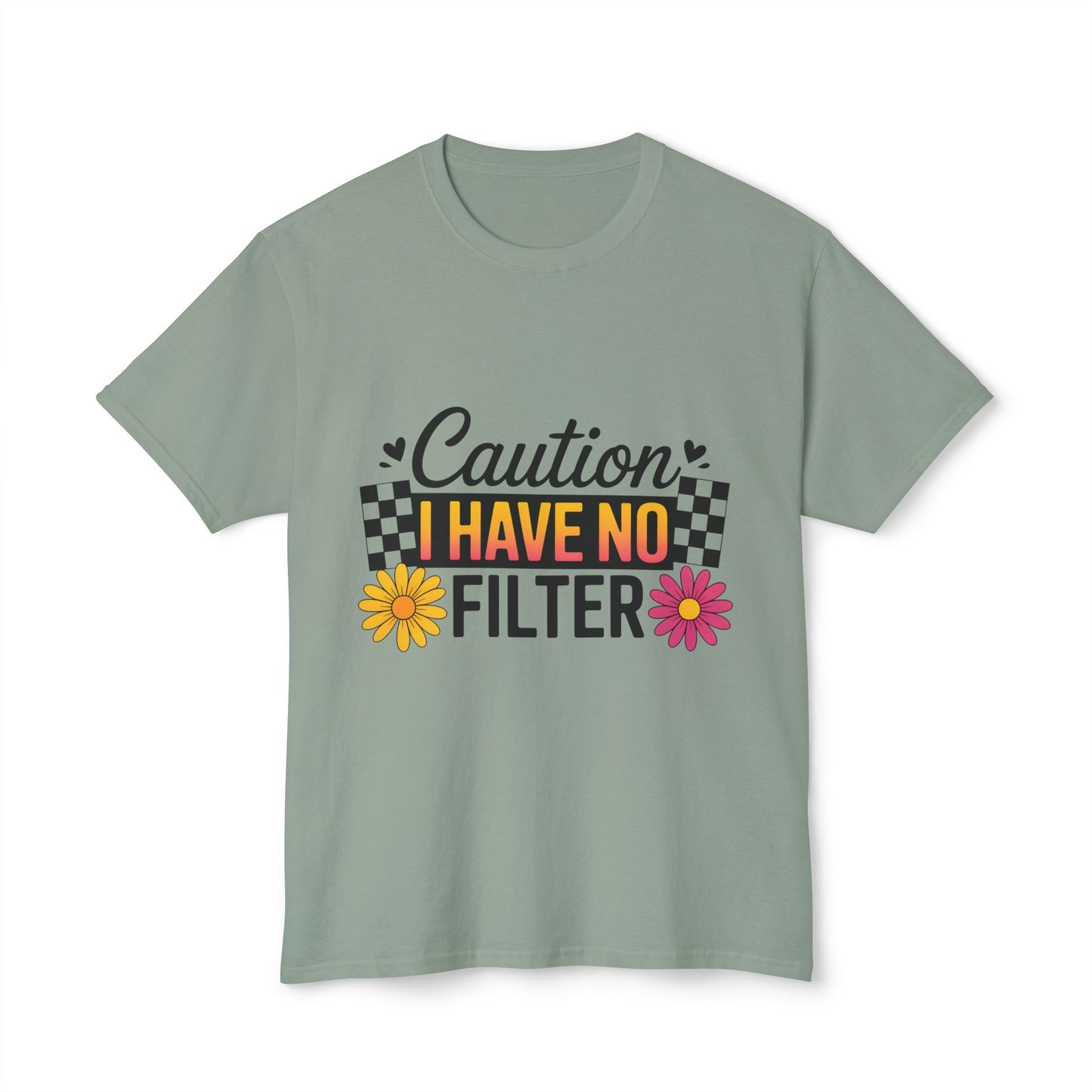 Caution, I Have No Filter.