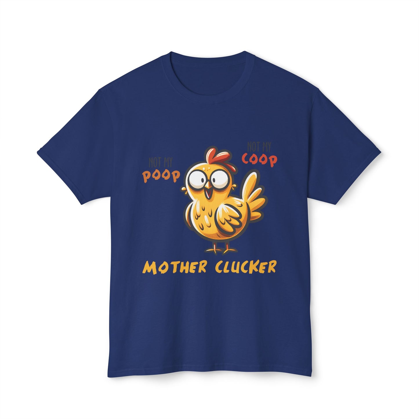 Not My Poop, Not My Coop, Mother Clucker, Unisex Cotton T-shirt