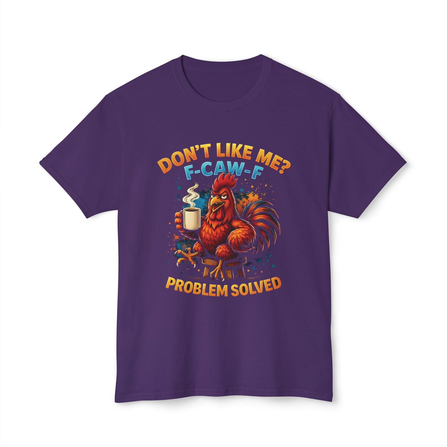 Don't Like Me, F-CAW-F, Problem Solved.