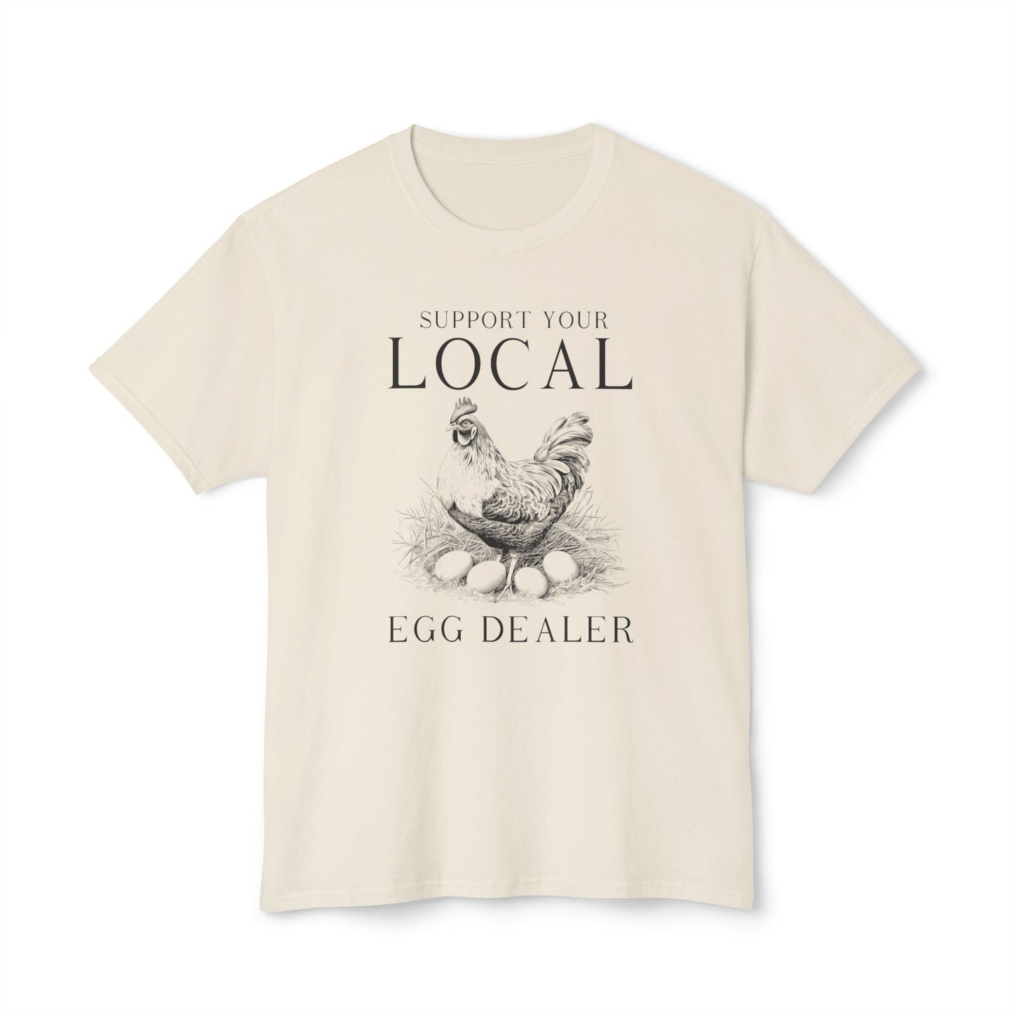 Support Your Local Egg Dealer, Unisex Cotton T-shirt