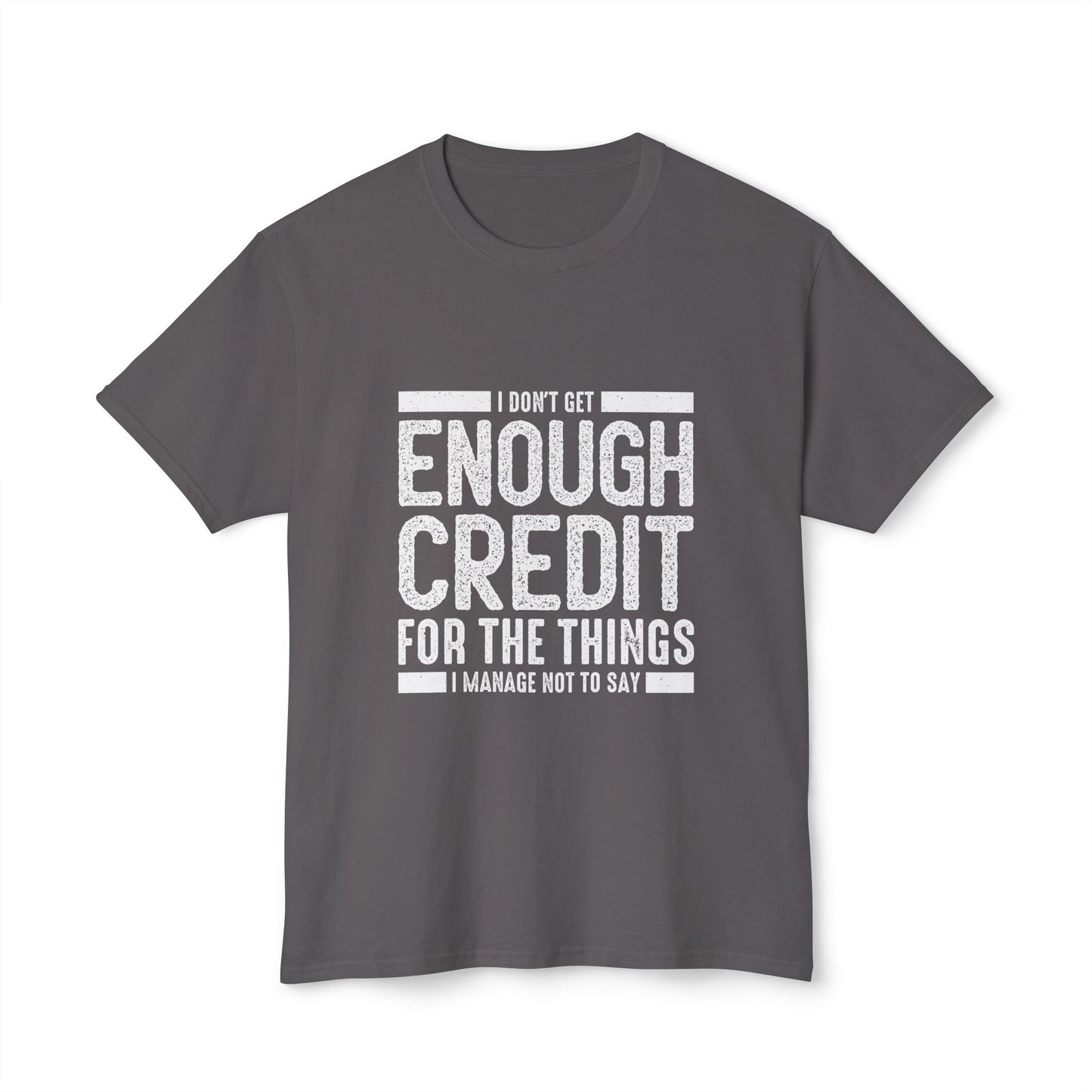 I Don't Get Enough Credit For The Things I Manage Not To Say.