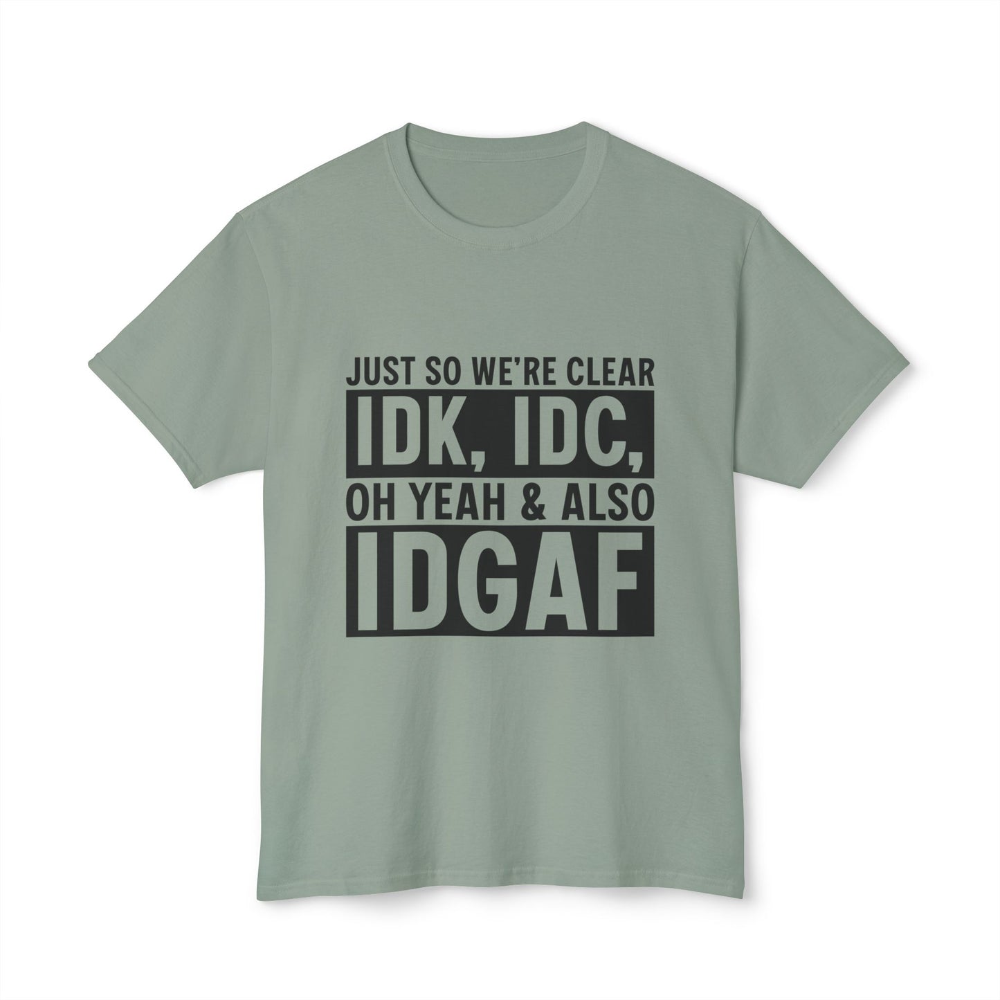 Just So We're Clear, IDK, IDC, Oh Yeah And Also IDGAF.