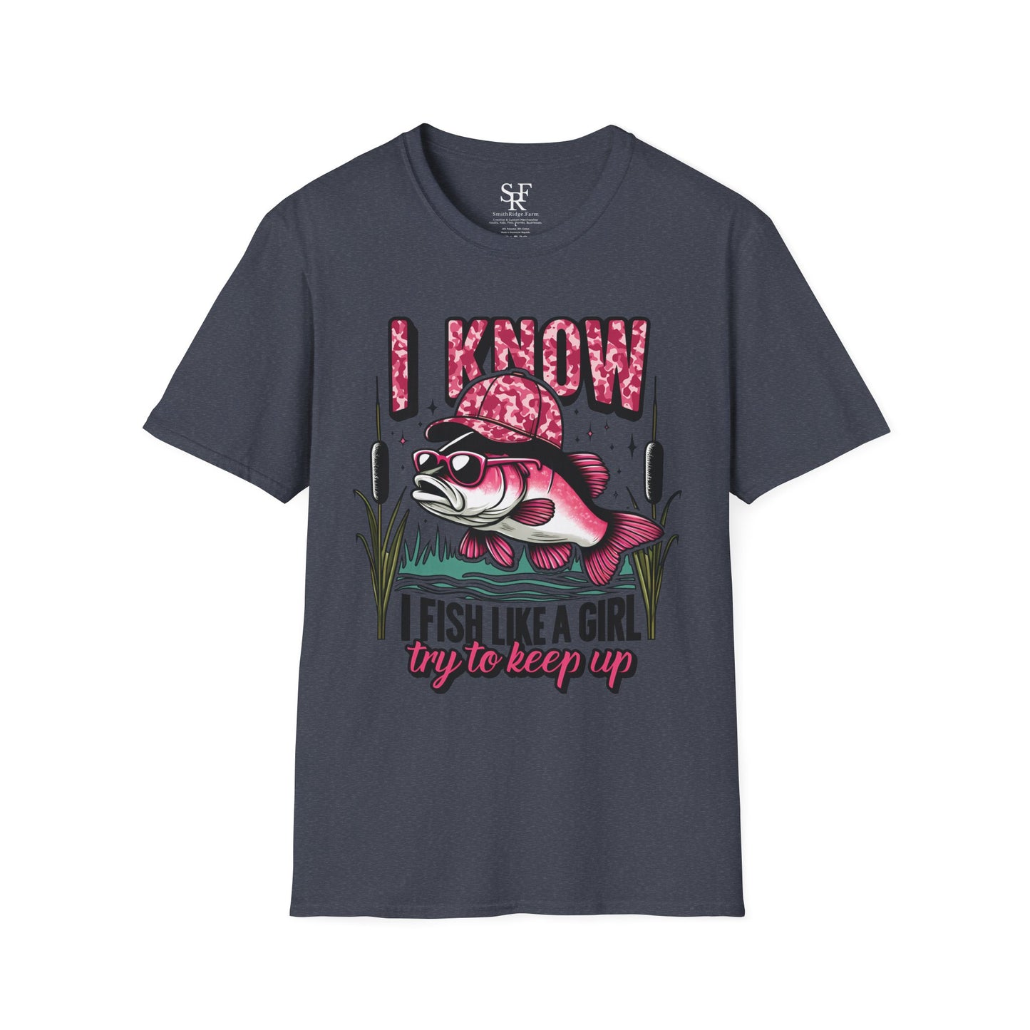 I KNOW I FISH LIKE A GIRL, TRY TO KEEP UP. FISHING HUMOR. Cotton, Short Sleeve, Crew Neck Tee.