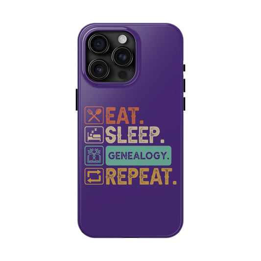 EAT. SLEEP. GENEALOGY. REPEAT. Tough Phone Case.