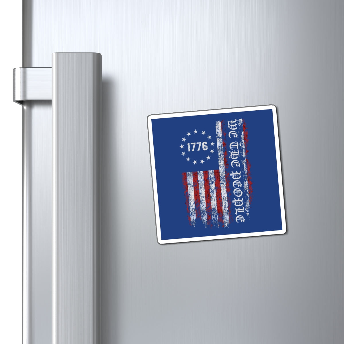 1776 WE THE PEOPLE WITH AMERICAN FLAG. Fast Holding Magnets