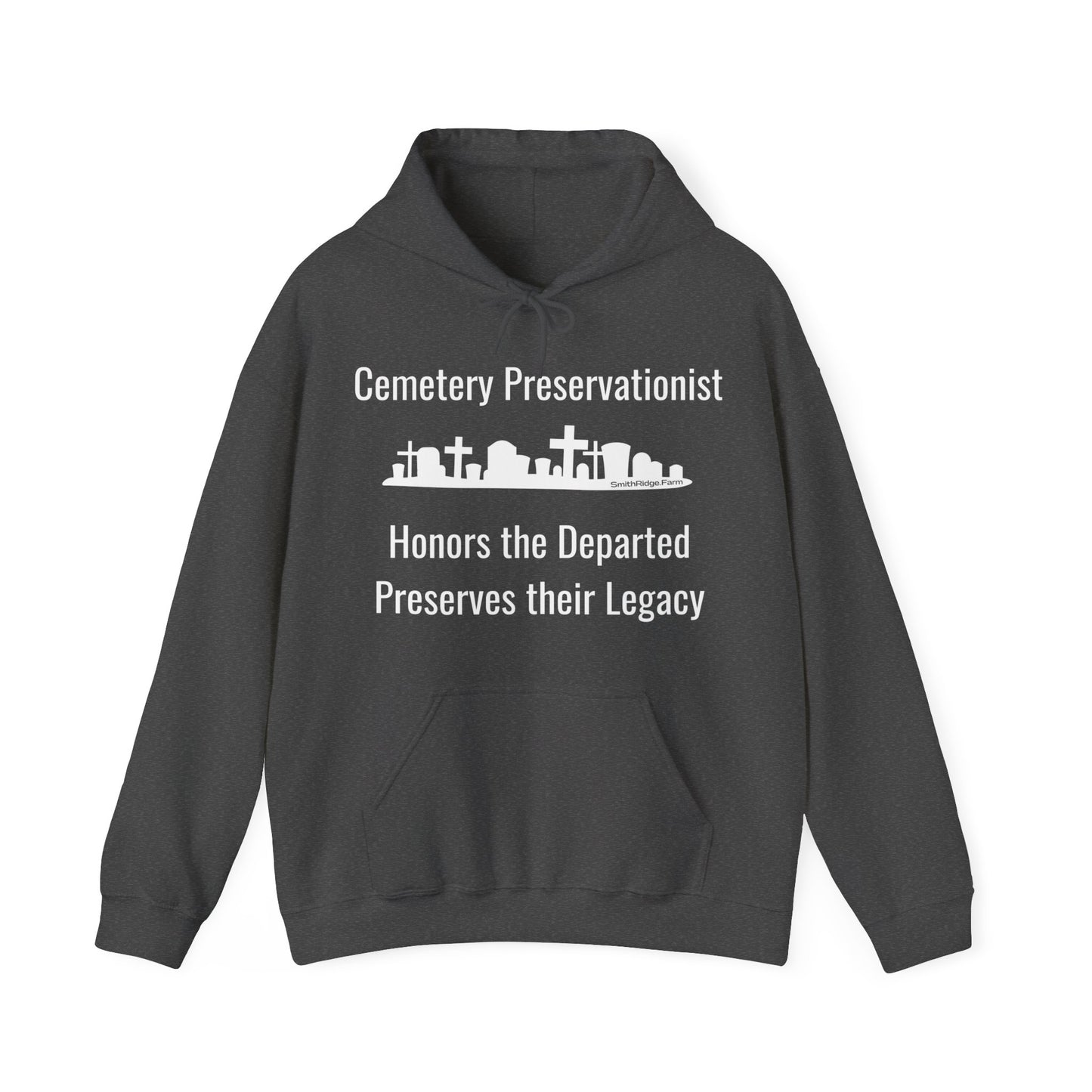 Cemetery Preservationist, Honors the Departed, Preserves their Legacy Hooded Sweatshirt