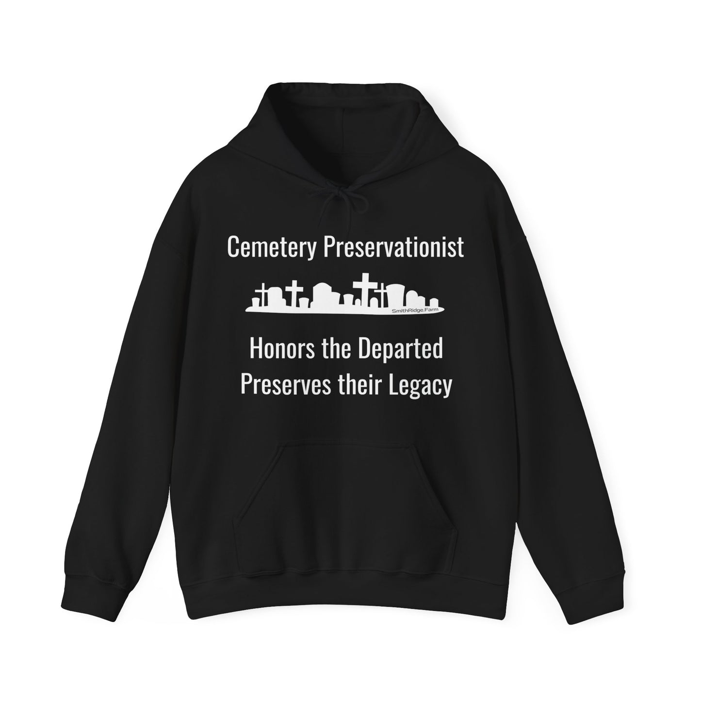 Cemetery Preservationist, Honors the Departed, Preserves their Legacy Hooded Sweatshirt