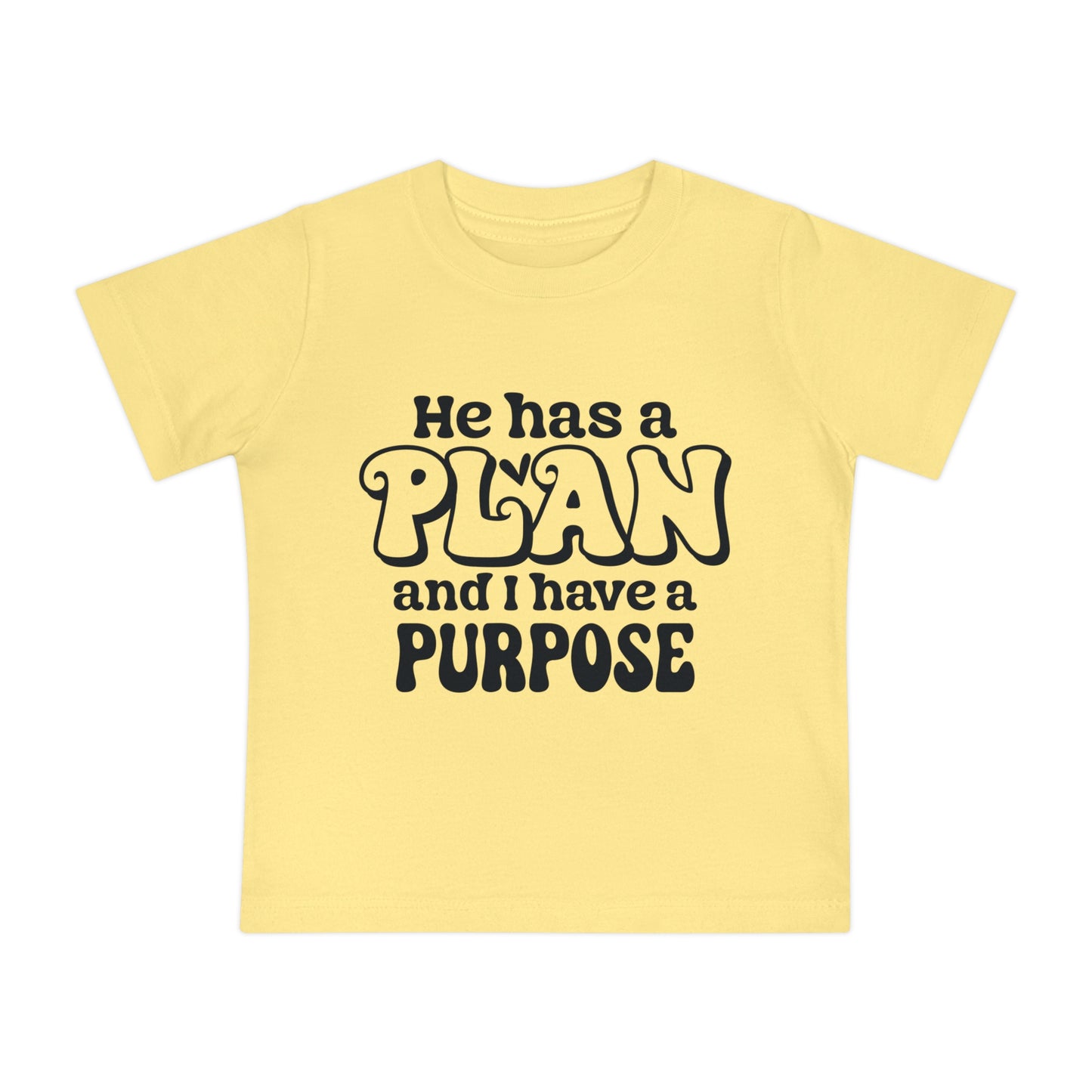 HE HAS A PLAN AND I HAVE A PURPOSE. Baby Short Sleeve T-Shirt