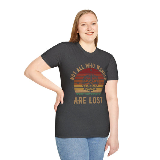 NOT ALL WHO WANDER ARE LOST. HIKING HUMOR. Cotton, Short Sleeve, Crew Neck Tee.