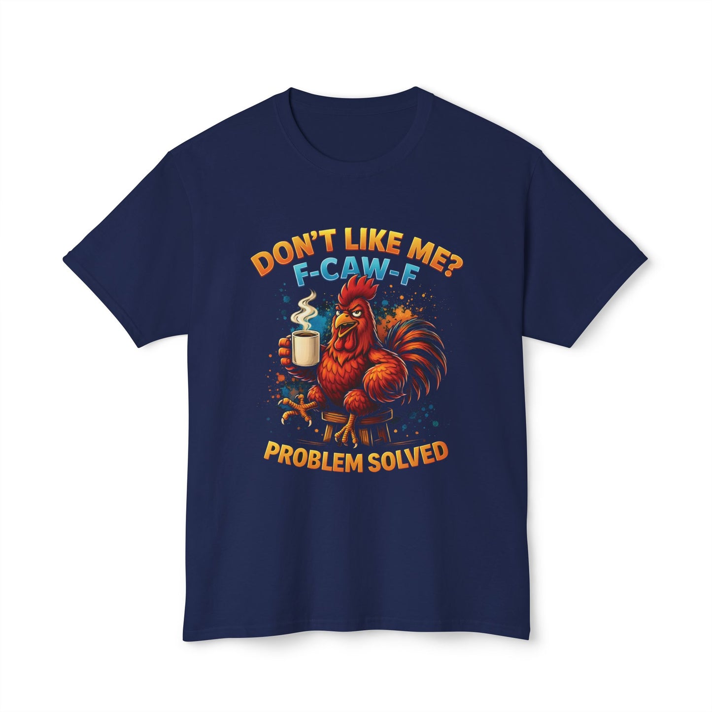 Don't Like Me, F-CAW-F, Problem Solved.