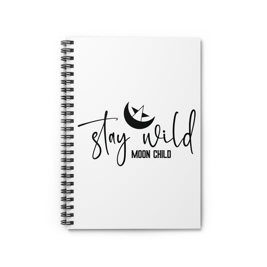 STAY WILD MOON CHILD. Spiral Notebook, Ruled Line, Diary, Journal.