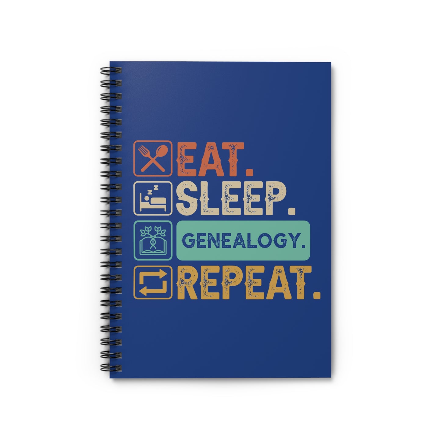 EAT. SLEEP. GENEALOGY. REPEAT. Spiral Notebook, Ruled Line, Diary, Journal.