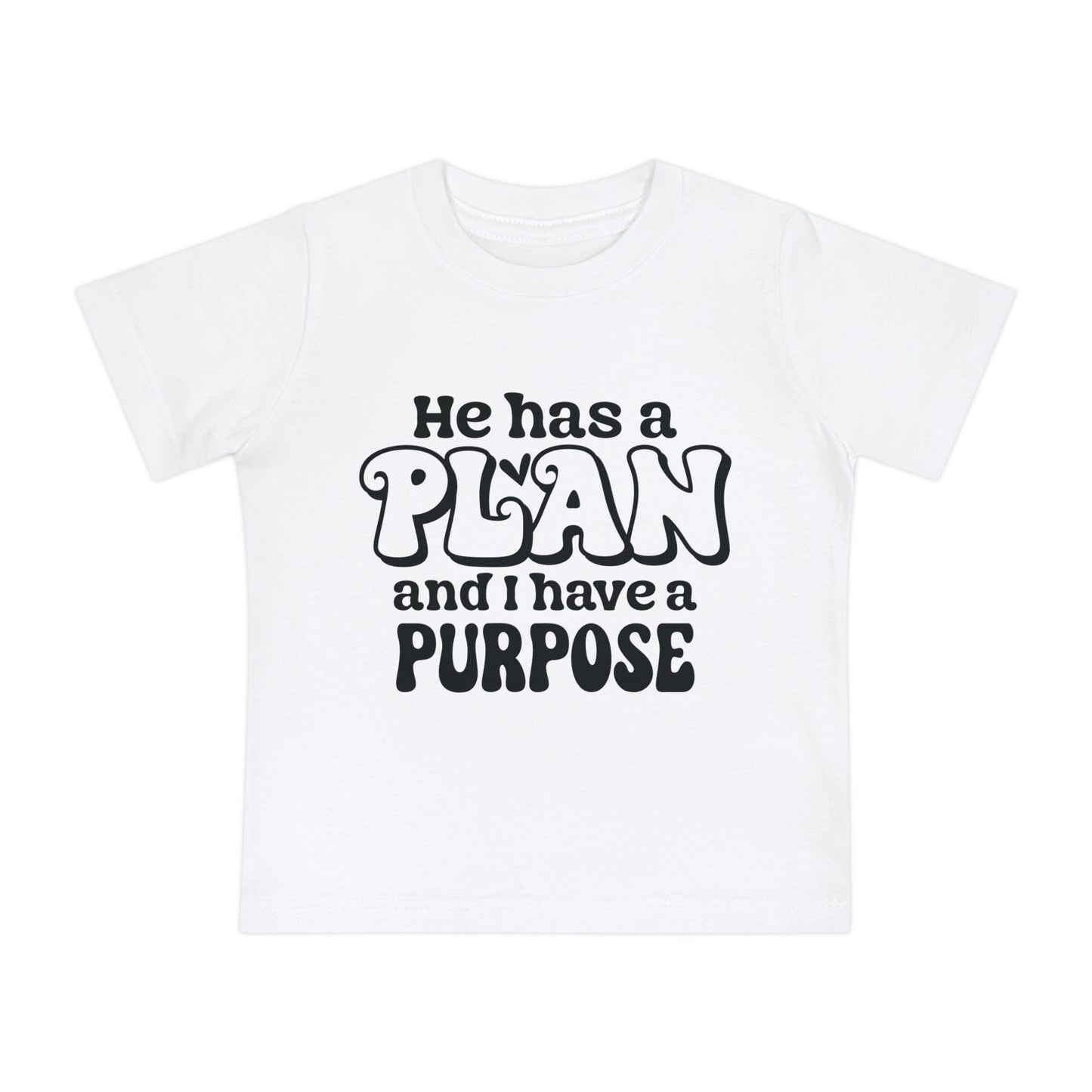 HE HAS A PLAN AND I HAVE A PURPOSE. Baby Short Sleeve T-Shirt