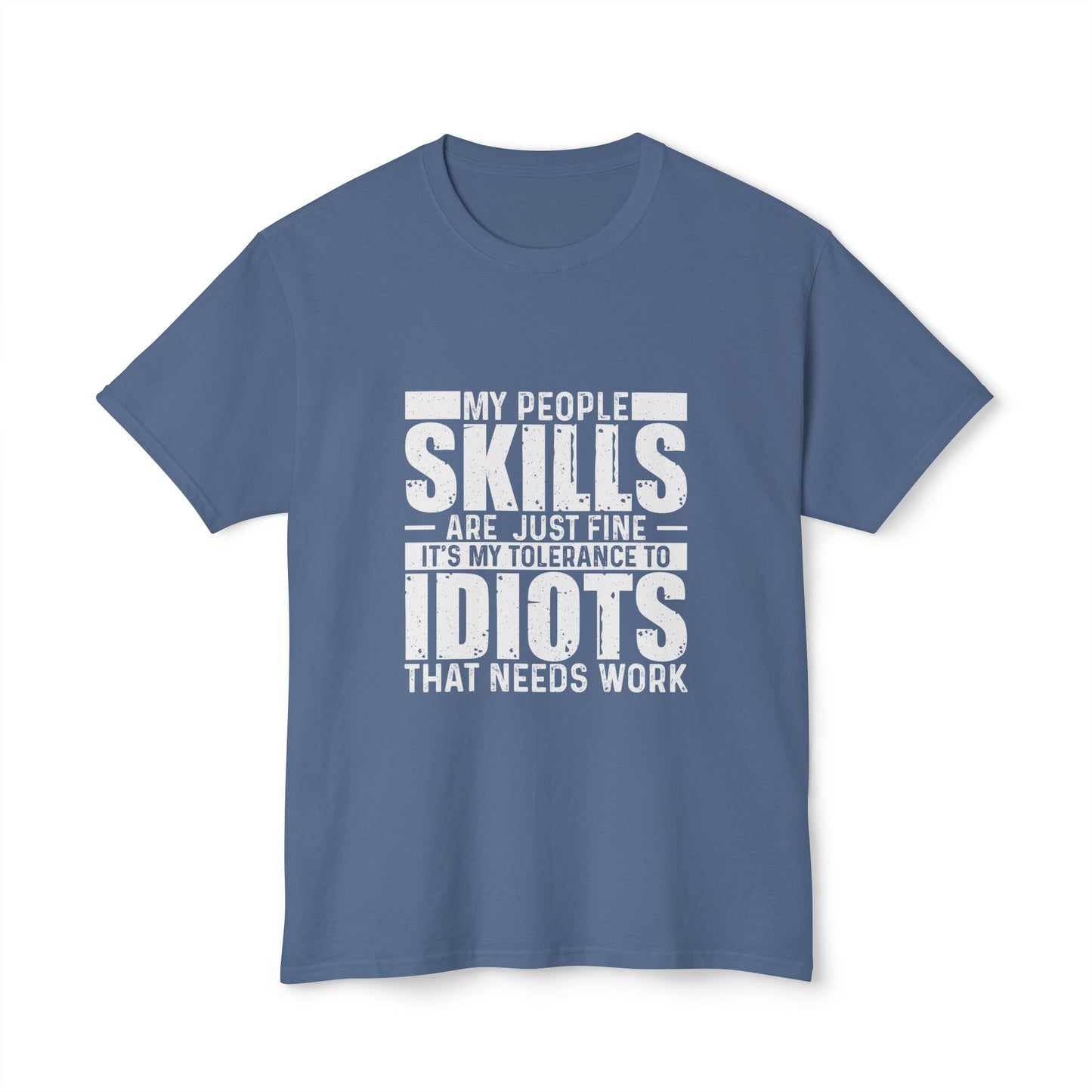 My People Skills Are Just Fine, It's My Tolerance To Idiots That Needs Work.
