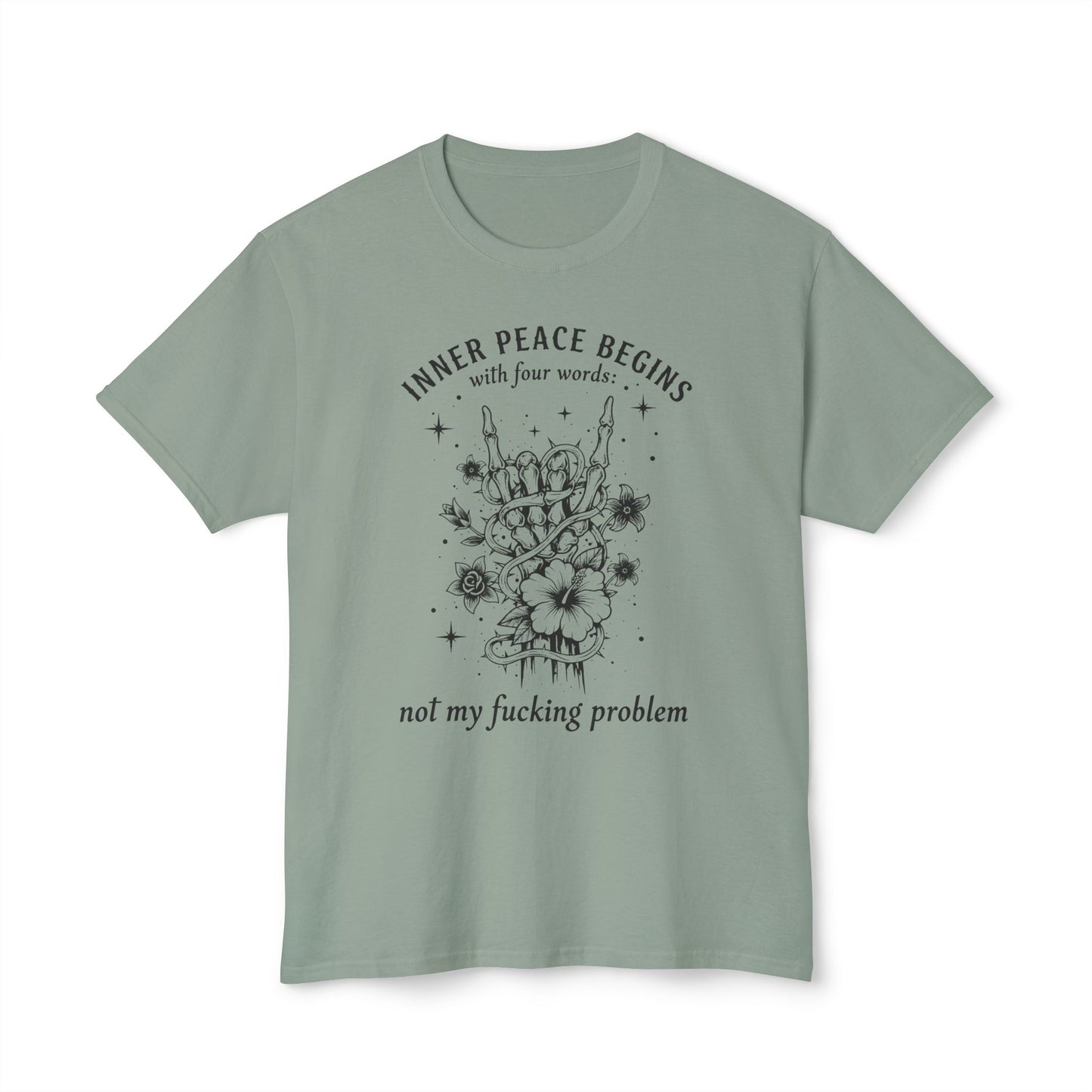 Inner Peace Begins With Four Words, Not My Fucking Problem, Unisex Cotton T-shirt