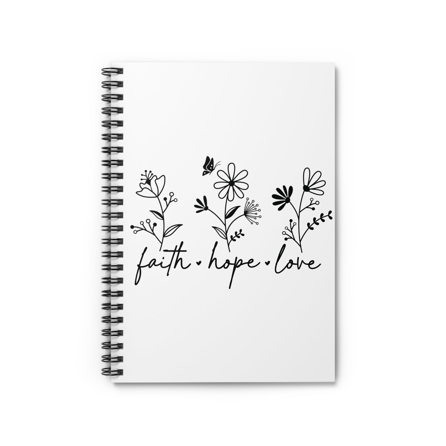 FAITH, HOPE, LOVE, FLOWERS. Spiral Notebook, Ruled Line, Diary, Journal.