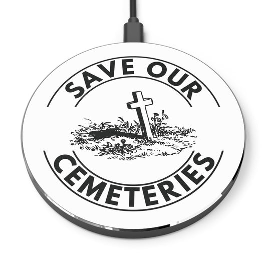 SAVE OUR CEMETERIES. Wireless Charger.