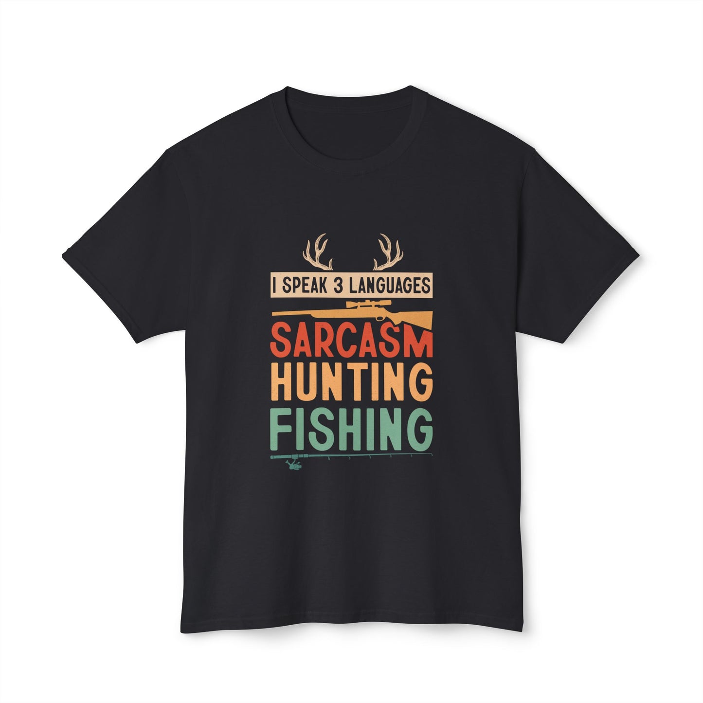 I Speak 3 Languages, Sarcasm, Hunting, Fishing.