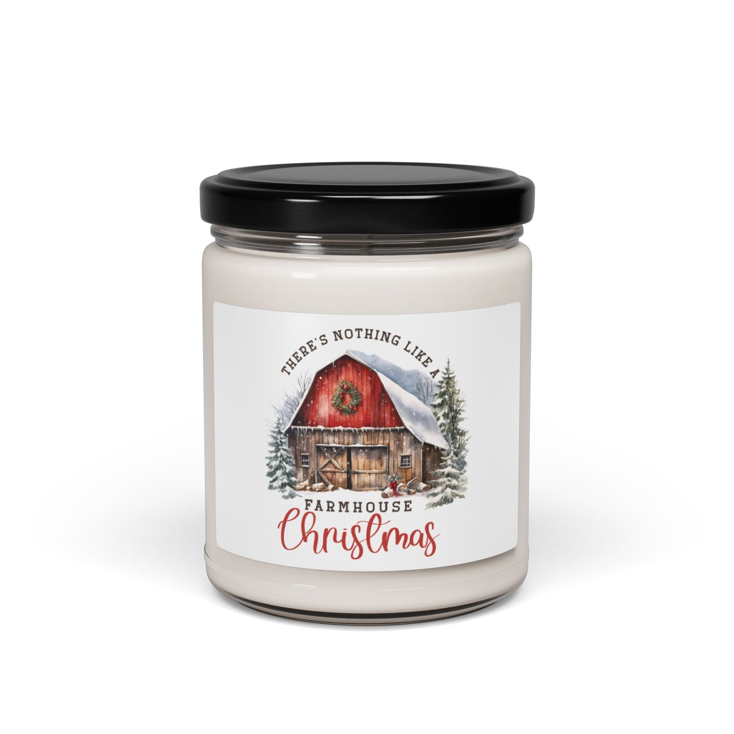 THERE'S NOTHING LIKE A FARMHOUSE CHRISTMAS. Soy Candle in 9oz Glass Jar, Scented or Unscented.