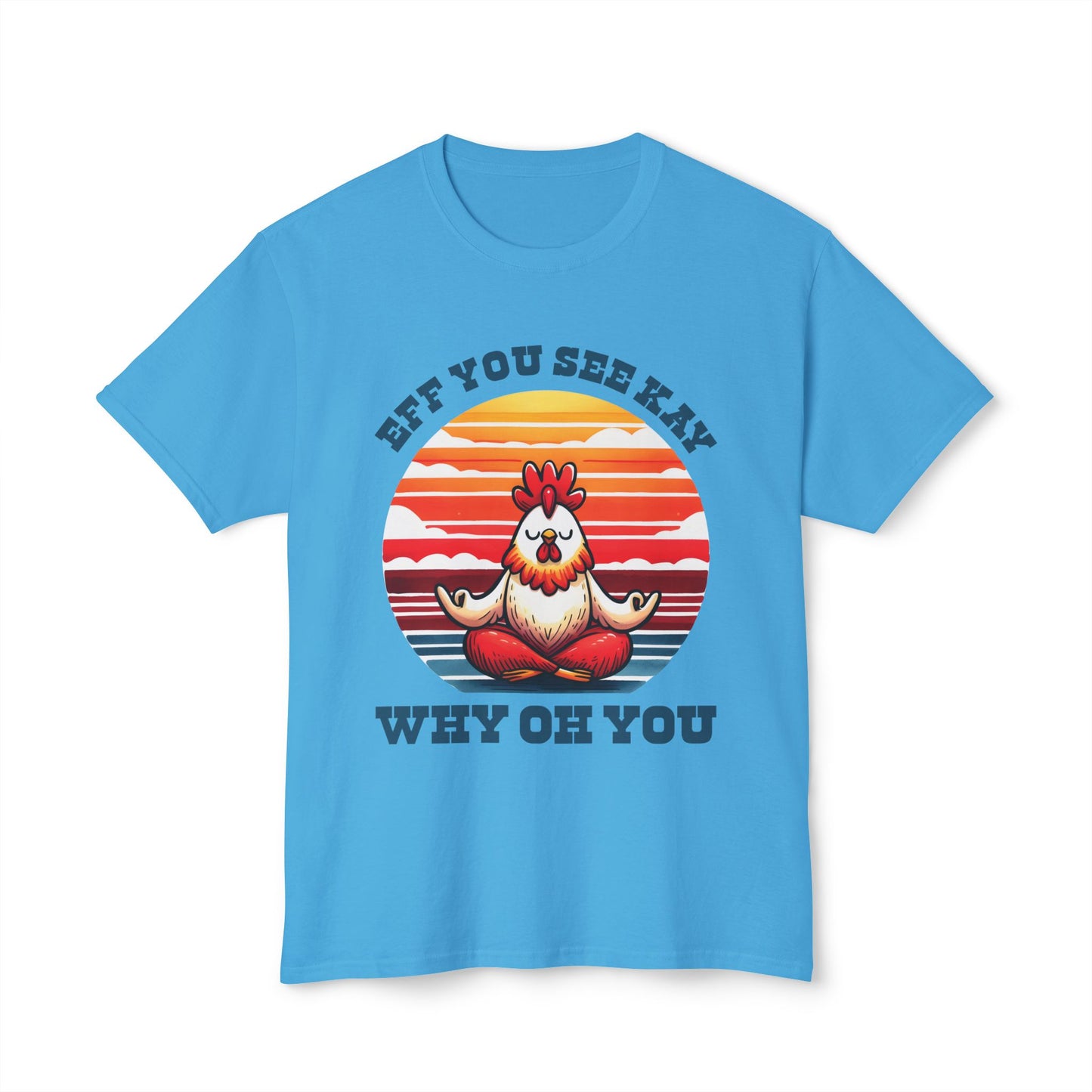 Eff You See Kay Why Oh You, Unisex HD Cotton™ T-shirt
