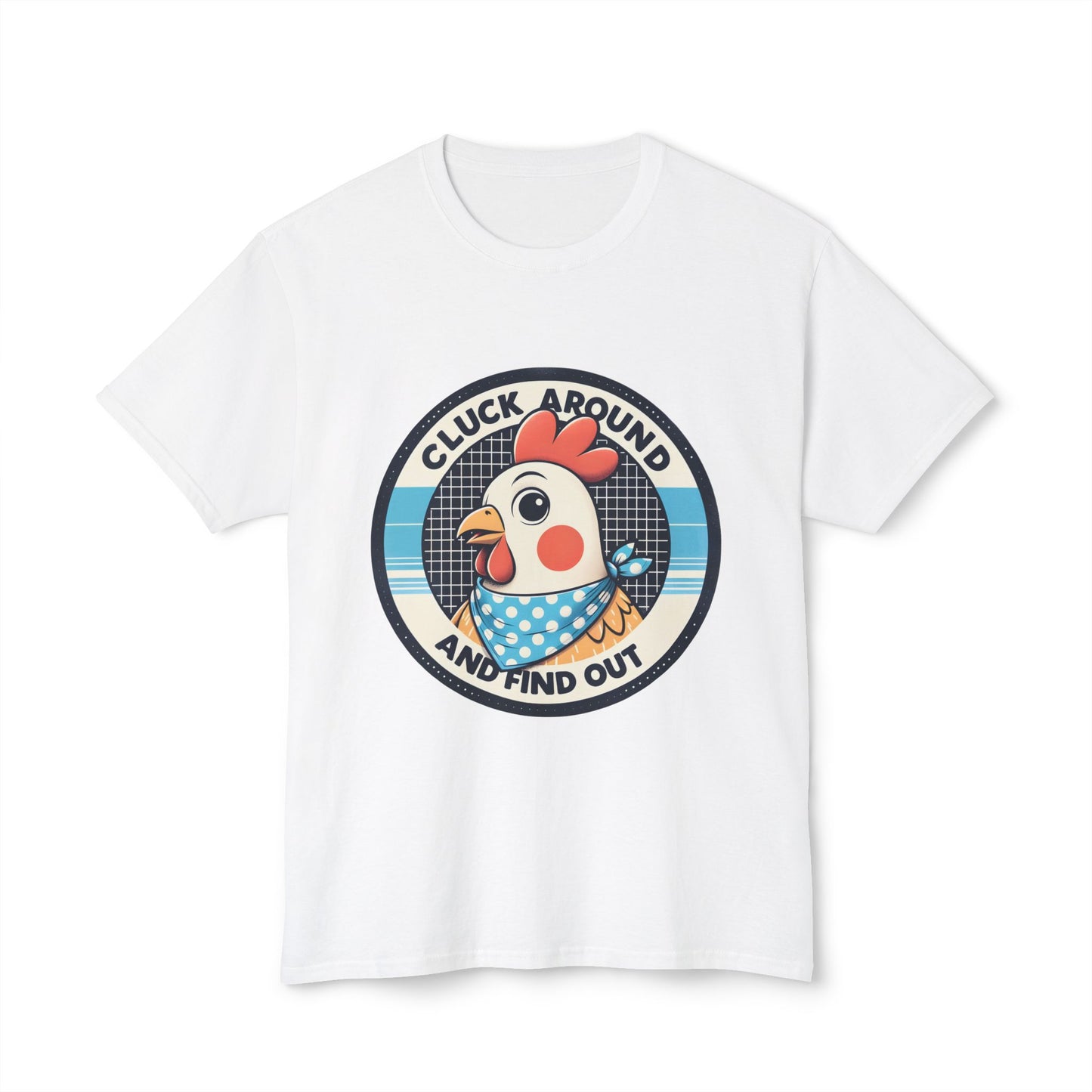 Cluck Around And Find Out, Unisex Cotton T-shirt
