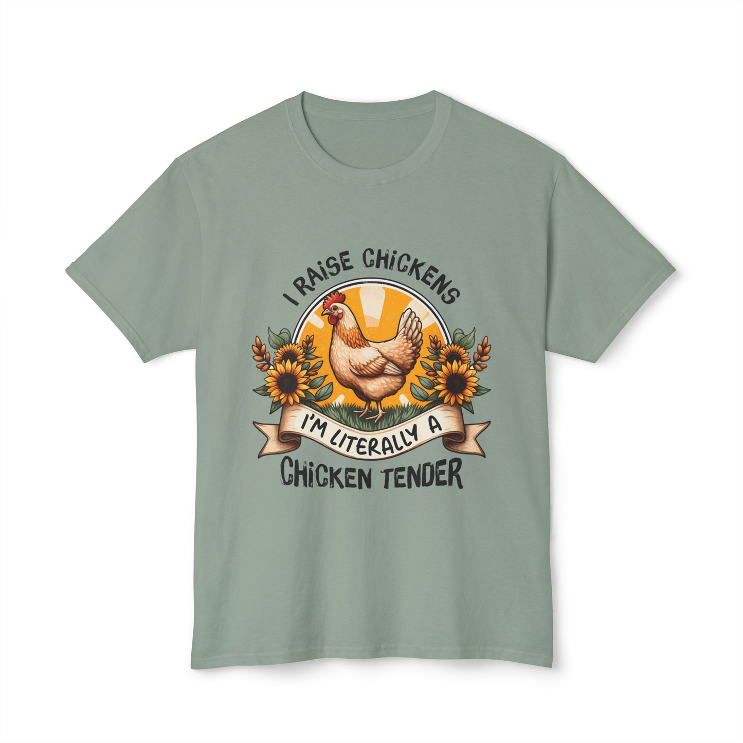 I Raise Chickens. I'm Literally A Chicken Tender, Unisex HD Cotton™ T-shirt