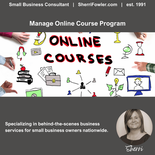 Online Course Program Management is available for small business owners and nonprofits at SherriFowler.com